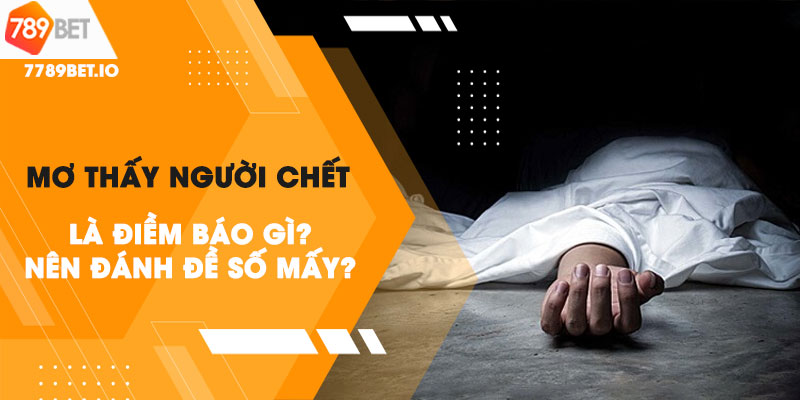 mơ thấy người chết