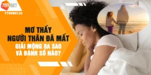 Mơ thấy người thân đã mất