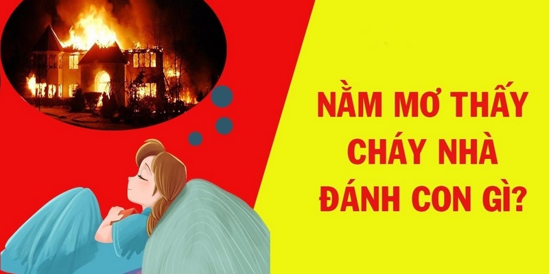 Lựa chọn cặp số may mắn thường xuất hiện khi cháy nhà