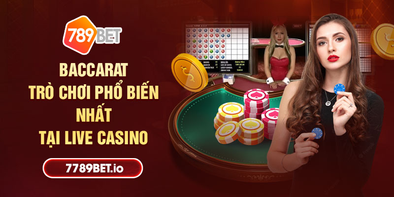 Baccarat là game cược được ưa chuộng nhất tại sòng bạc trực tuyến