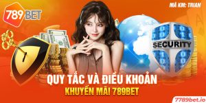 Thông tin mới nhất về quy tắc tham gia khuyến mãi 789BET