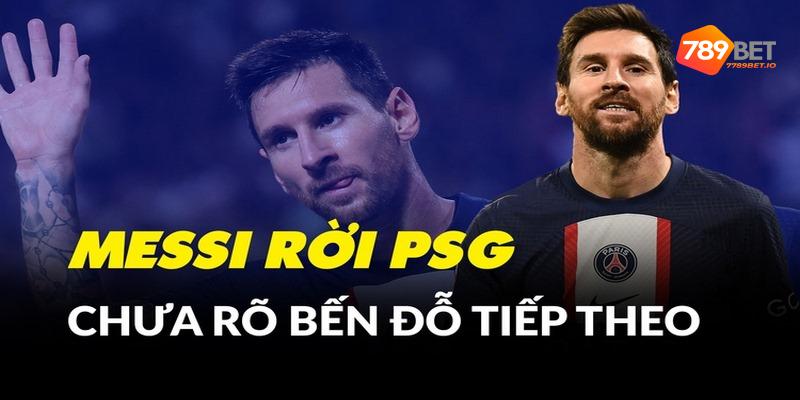 Lionel Messi rời khỏi PSG